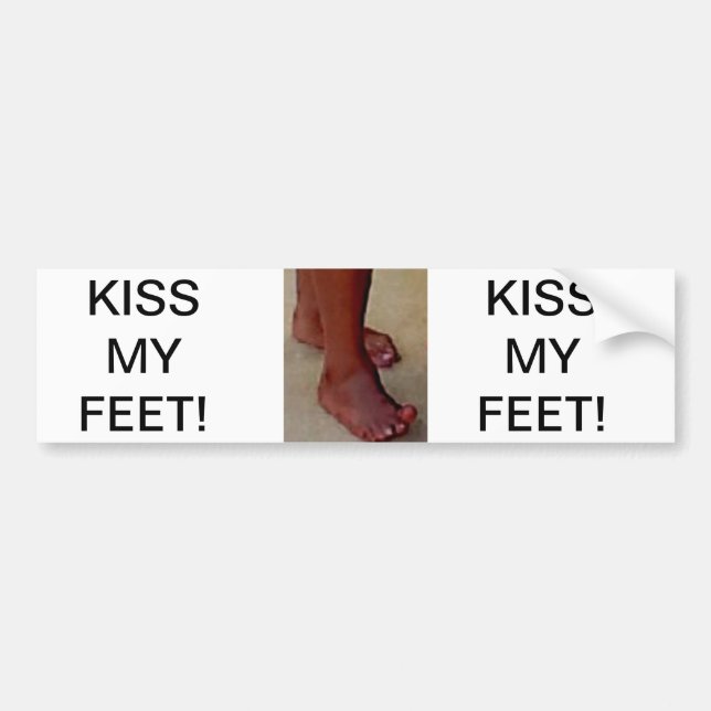 KISS MY FEET! BUMPER STICKER (Front)