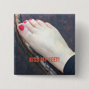 KISS MY FEET BUTTON