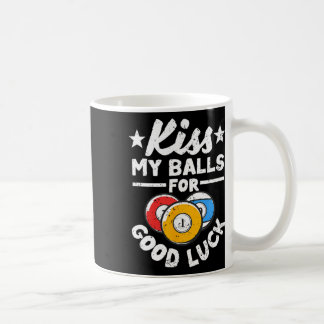 Kiss My For Good Luck Funny Pool Player Billard 8- Coffee Mug