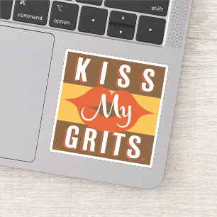 Kiss My Grits
