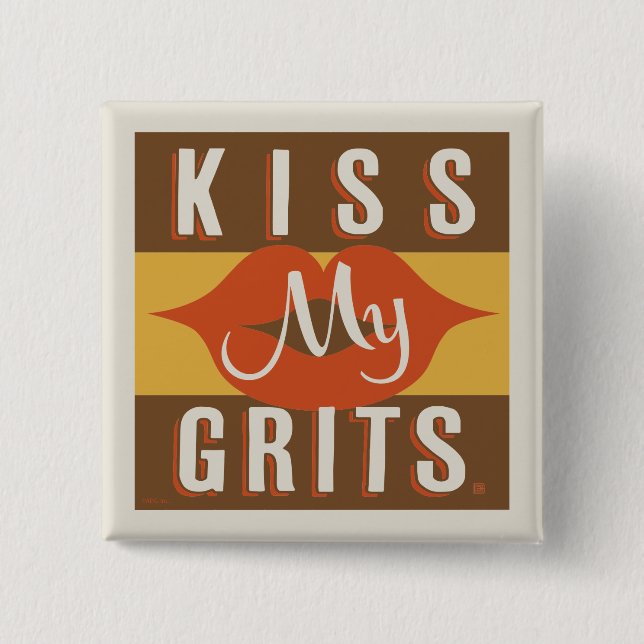 Kiss My Grits 15 Cm Square Badge (Front)
