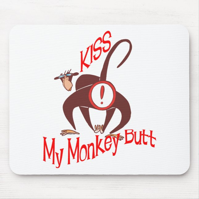 Kiss my Monkey Butt Mouse Mat (Front)