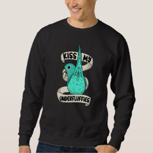 Kiss My Parrot Underfluffies I Turquoise Parrotlet Sweatshirt