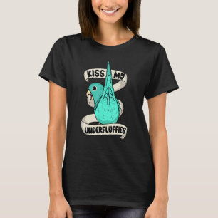 Kiss My Parrot Underfluffies I Turquoise Parrotlet T-Shirt