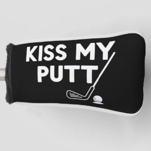 Kiss My Putt Golf Funny Jokes Sarcastic Golfer Head Cover