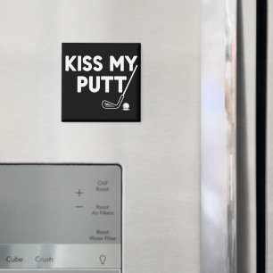 Kiss My Putt Golf Funny Jokes Sarcastic Golfer Magnet