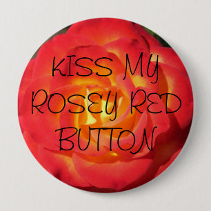 Kiss my rosey Red button