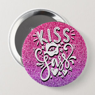 KISS MY SASS CUSTOM GLITTER TYPOGRAPHY 10 CM ROUND BADGE