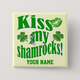 Kiss my shamrocks, funny St Patrick's day 15 Cm Square Badge
