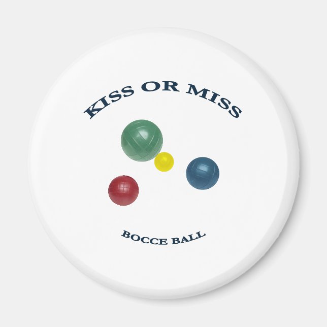 Kiss or Miss Bocce Ball Magnet (Front)