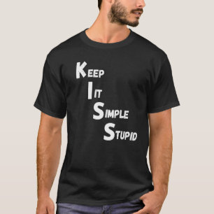 Kiss Quote Saying Slogan Mechanics Engineer T-Shirt