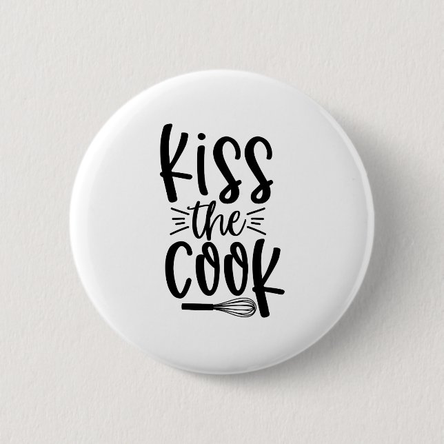 Kiss The Cook 6 Cm Round Badge (Front)
