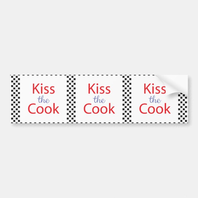 Kiss The Cook Bumper Sticker (Front)