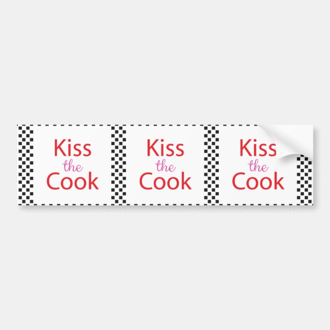 Kiss The Cook Bumper Sticker (Front)