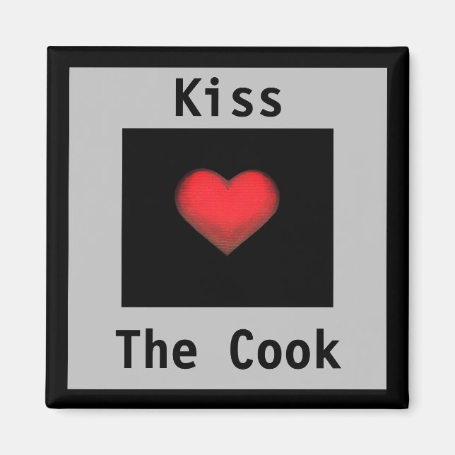 Kiss the Cook Grey & Black Magnet (Front)
