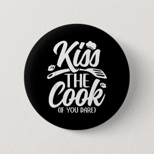 Kiss The Cook If You Dare Funny Chef Kitchen 6 Cm Round Badge