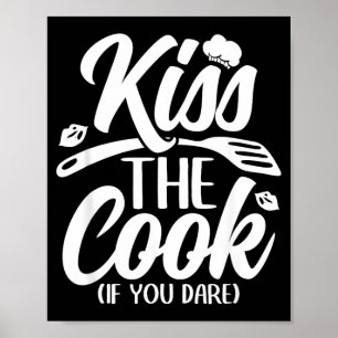 Kiss The Cook If You Dare Funny Chef Kitchen Poster