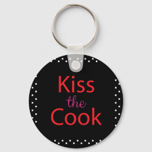Kiss The Cook Key Ring