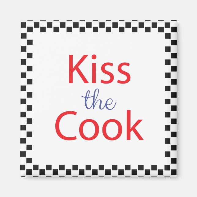 Kiss The Cook Magnet (Front)