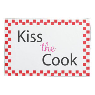 Kiss The Cook Pillowcase