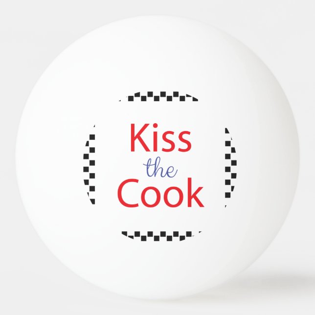 Kiss The Cook Ping Pong Ball (Front)