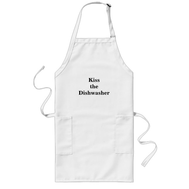 Kiss the Dishwasher (we've earned it) Long Apron (Front)