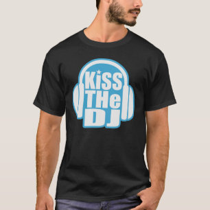 Kiss the DJ T-Shirt