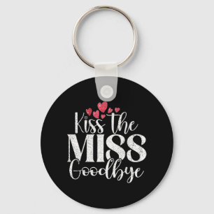 Kiss The Miss Good Key Ring