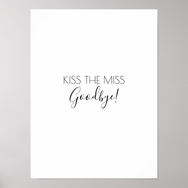 Kiss The Miss Goodbye Bachelorette Game Black Poster (Front)