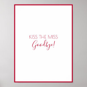 Kiss The Miss Goodbye Bachelorette Game Keepsake Poster