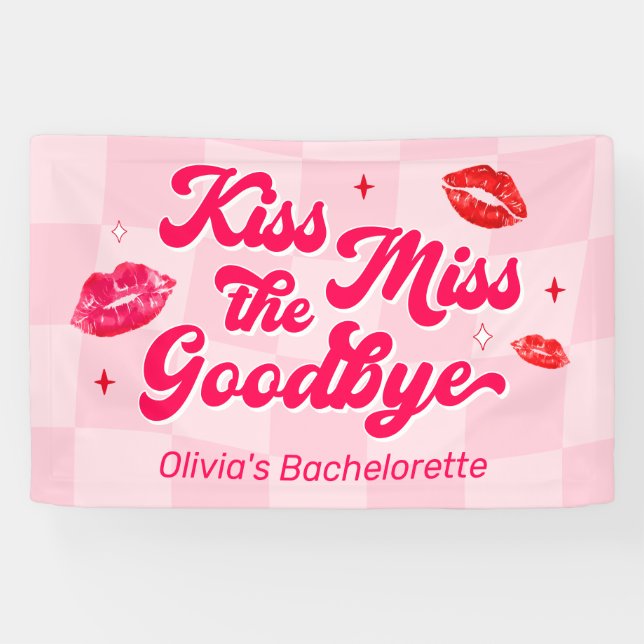 Kiss The Miss Goodbye Bachelorette Welcome Banner (Horizontal)