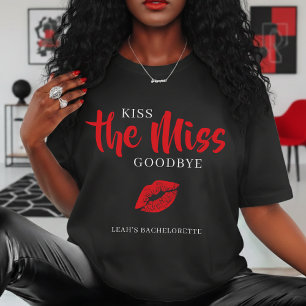 Kiss the Miss Goodbye Red Lip Bachelorette Party  T-Shirt