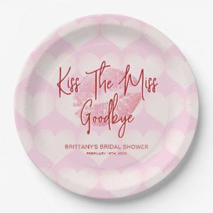 Kiss The Miss Goodbye Valentines Bridal Shower Paper Plate