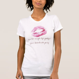 Kiss the single life goodbye!Jess's bache... T-Shirt