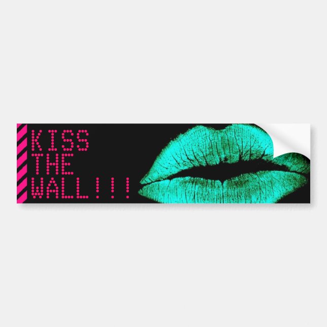 Kiss The Wall Bumper Sticker (Front)
