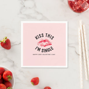 Kiss This Funny Quote Anti Valentines Party Napkin