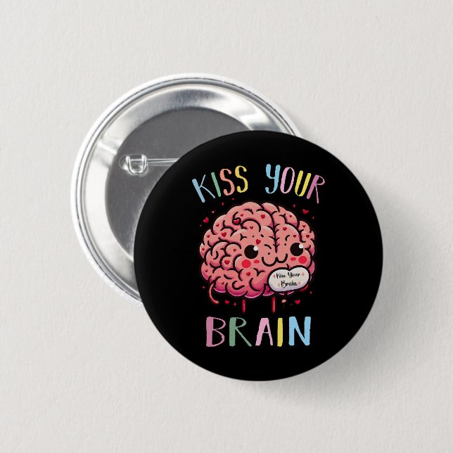 Kiss Your Brain Teacher 6 Cm Round Badge (Front & Back)