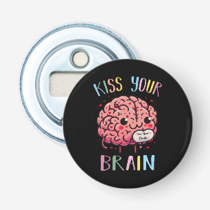 Kiss Your Brain Teacher Bottle Opener
