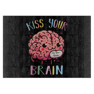 Kiss Your Brain Teacher Cutting Board