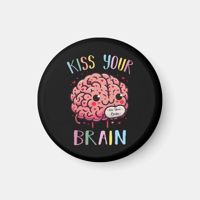 Kiss Your Brain Teacher Magnet (Front)