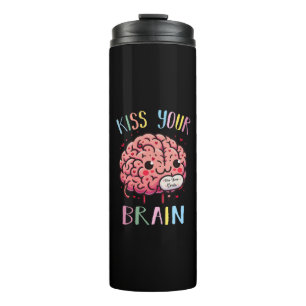 Kiss Your Brain Teacher Thermal Tumbler