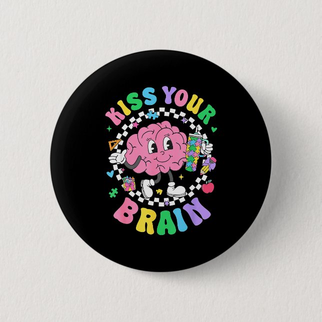 Kiss Your Brain Valentines Autism Awareness Teache 6 Cm Round Badge (Front)