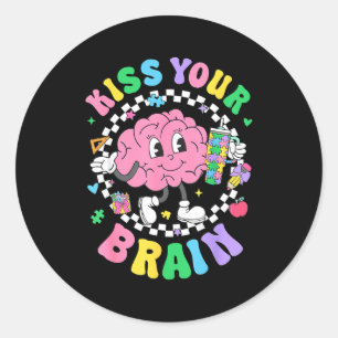 Kiss Your Brain Valentines Autism Awareness Teache Classic Round Sticker