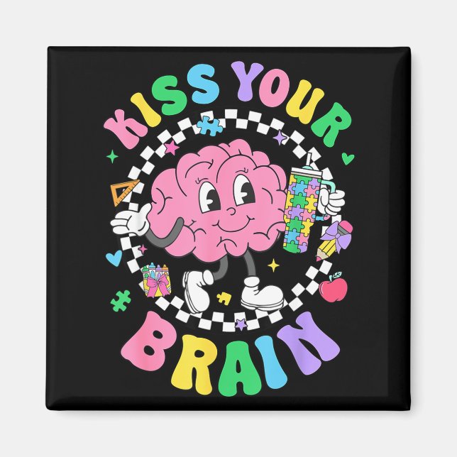 Kiss Your Brain Valentines Autism Awareness Teache Magnet (Front)