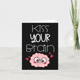 Kiss Your Brain Valentines Funny Test Day Teacher  Card