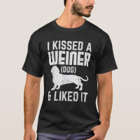Kissed Weiner Dog I Liked It Funny Animal Pet Dach