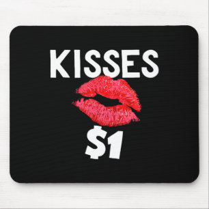 Kisses For Only One Dollar Valentine's Day Edition Mouse Mat