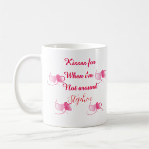 Kisses when I'm not around valentines day quote  Coffee Mug