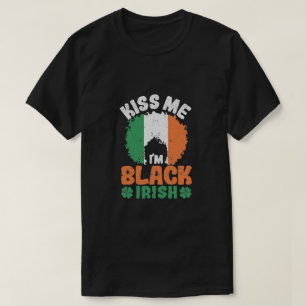 Kissing Me I'm Black Irish St Patrick Afro African T-Shirt