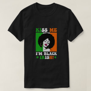 Kissing Me I'm Black Irish St Patricks Day Black T-Shirt